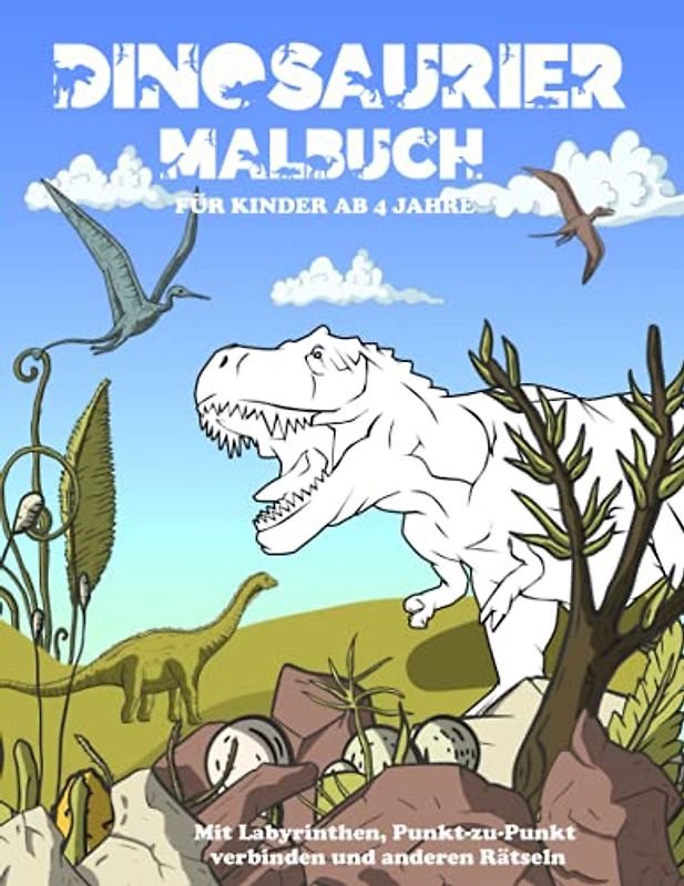 Dinosaurier Malbuch ab 4 Jahre: Dinosaurier Mal- und Rätselbuch - Labyrinthe, Punkt-zu-Punkt verbinden und andere Rätsel