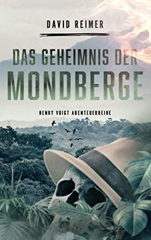 Das Geheimnis der Mondberge (Henry Voigt Abenteuerreihe, Band 2)