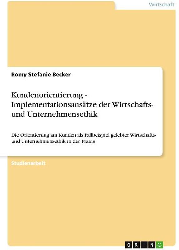 Kundenorientierung - Implementationsansätze der Wirtschafts- und Unternehmensethik