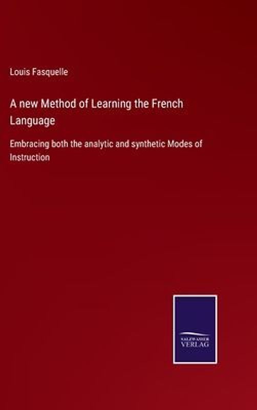 A new Method of Learning the French Language