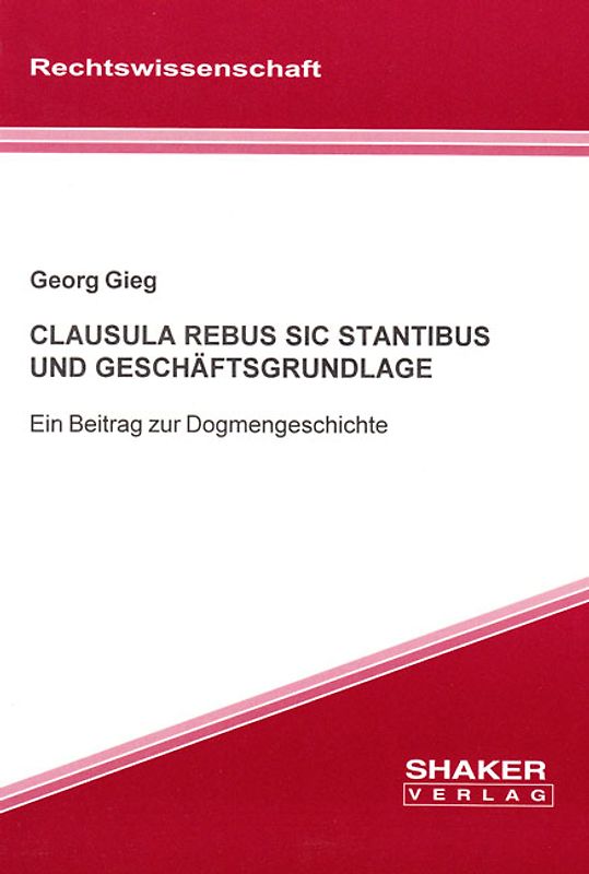 CLAUSULA REBUS SIC STANTIBUS UND GESCHÄFTSGRUNDLAGE