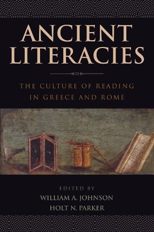 Ancient Literacies: The Culture of Reading in Greece and Rome