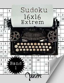 Sudoku 16x16 Extrem - Band 1: Sudoku Fortgeschrittene Für Erwachsene Senioren - Logikspiele Buch
