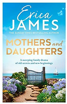 Mothers and Daughters: From the Sunday Times bestselling author comes the most captivating new family drama of 2022
