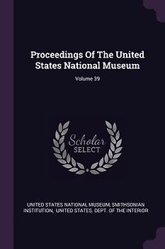 Proceedings Of The United States National Museum; Volume 39