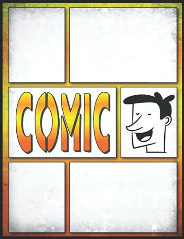 Comic Zeichnen Lernen Erwachsene: Ein großes Skizzenbuch mit 100 leeren Comicseiten, 3-6 weiße Tafel, mit Beschriftungsblasen - Anime & Comics Vorlage