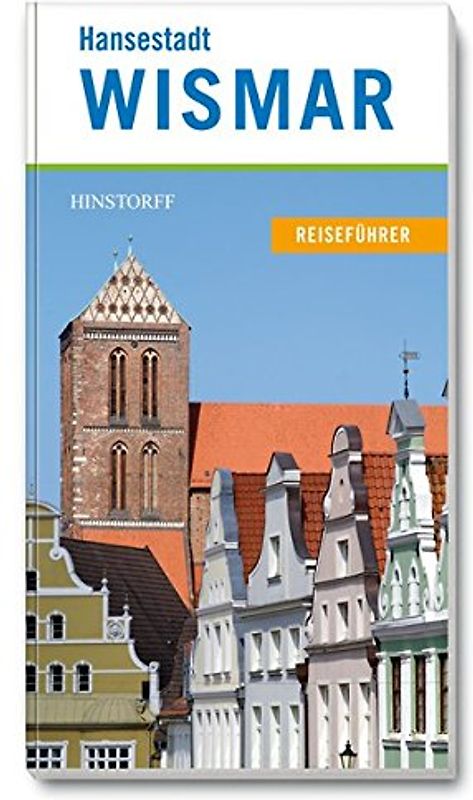Hansestadt Wismar: Reiseführer