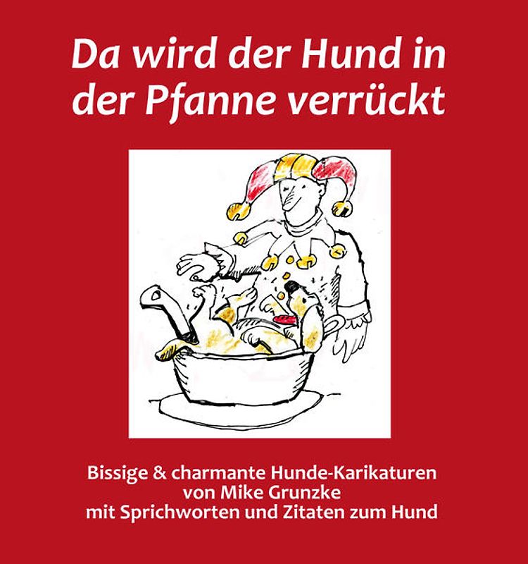 Da wird der Hund in der Pfanne verrückt