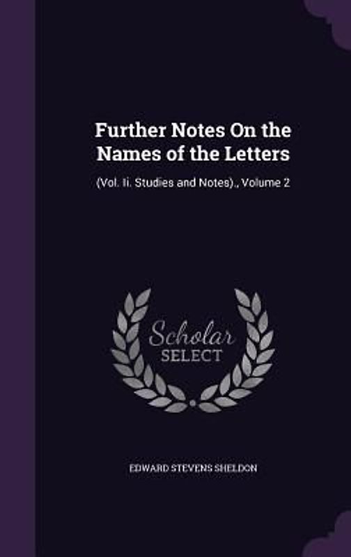Further Notes On the Names of the Letters