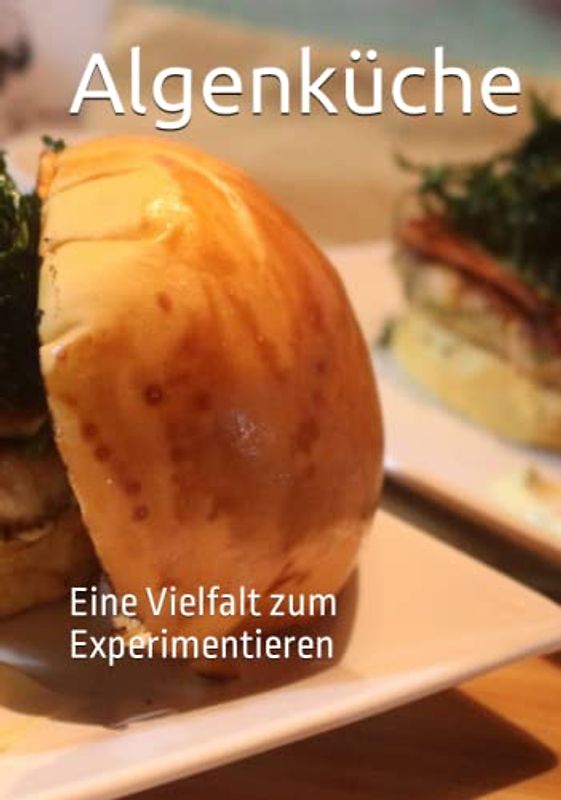 Algenküche: Eine Vielfalt zum Experimentieren