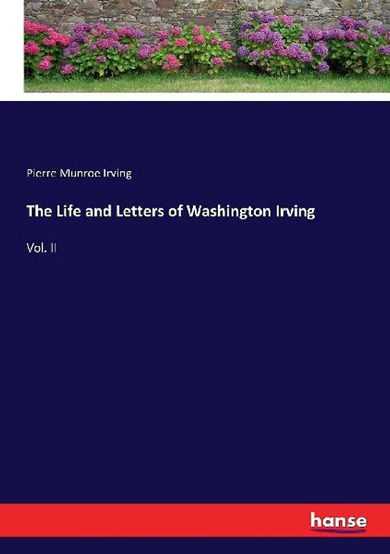 The Life and Letters of Washington Irving