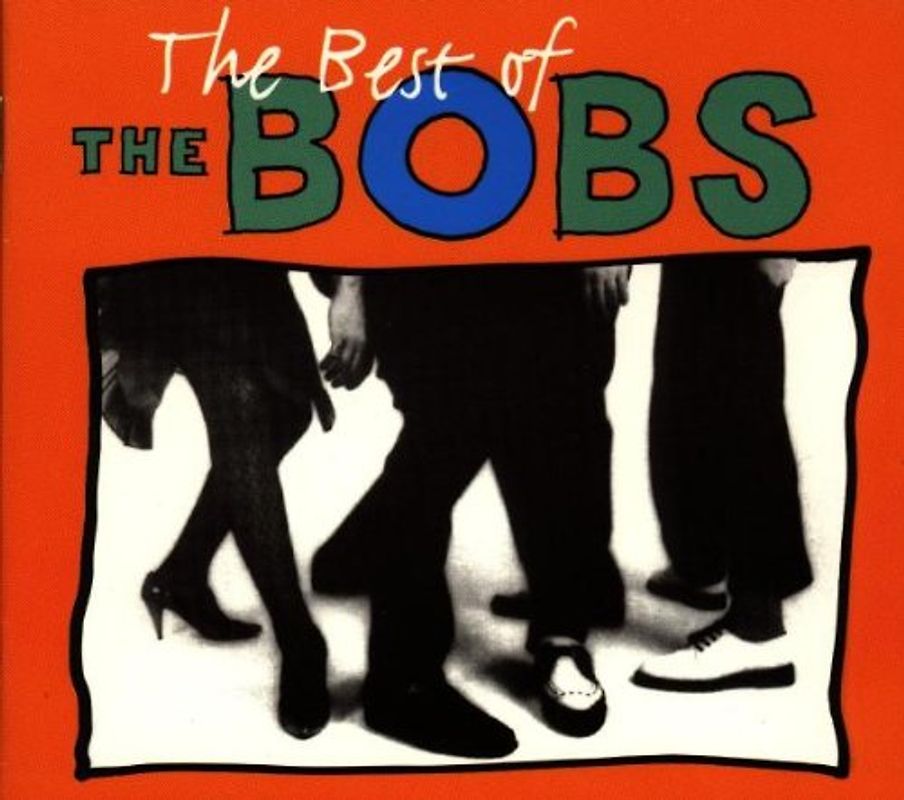 the Bobs - Best of the Bobs