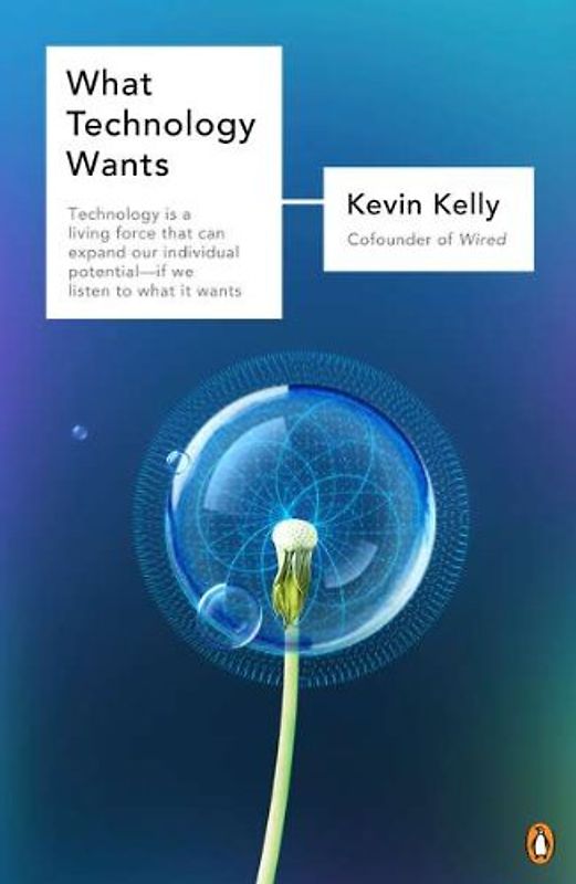 What Technology Wants - Kevin Kelly
