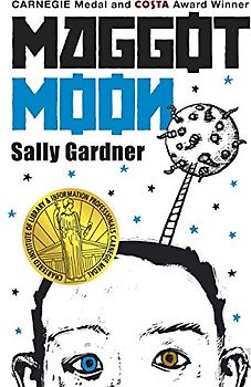 Maggot Moon: Winner of the Costa Children's Book Award 2012