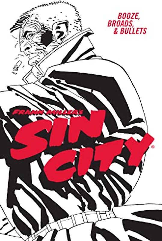 Frank Miller's Sin City Volume 6: Booze, Broads, & Bullets (Fourth Edition)