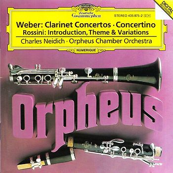 Charles Neiduch, Orpheus Chamber Orchestra: Carl Maria Von Weber & Gioacchino Rossini - Werke für Klarinette & Orchester