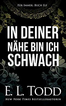 In deiner Nähe bin ich schwach (Für Immer, Band 11)