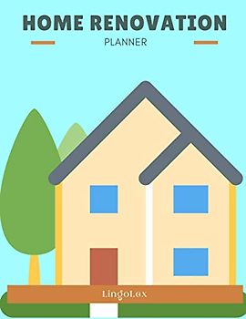 Home Renovation Planner: House Projects Tracker and Journal