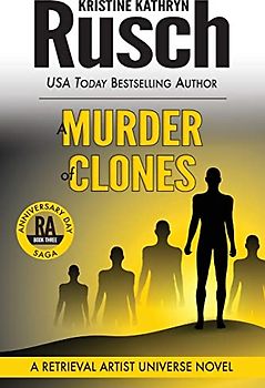 A Murder of Clones: A Retrieval Artist Universe Novel: Book Three of the Anniversary Day Saga (Retrieval Artist Series, Band 12)