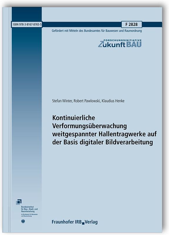 Kontinuierliche Verformungsüberwachung weitgespannter Hallentragwerke auf der Basis digitaler Bildverarbeitung. Abschlussbericht.