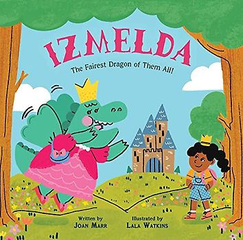 Izmelda: The Fairest Dragon of Them All!