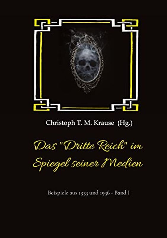 Das "Dritte Reich" im Spiegel seiner Medien: Beispiele aus 1933 und 1936 - Band I