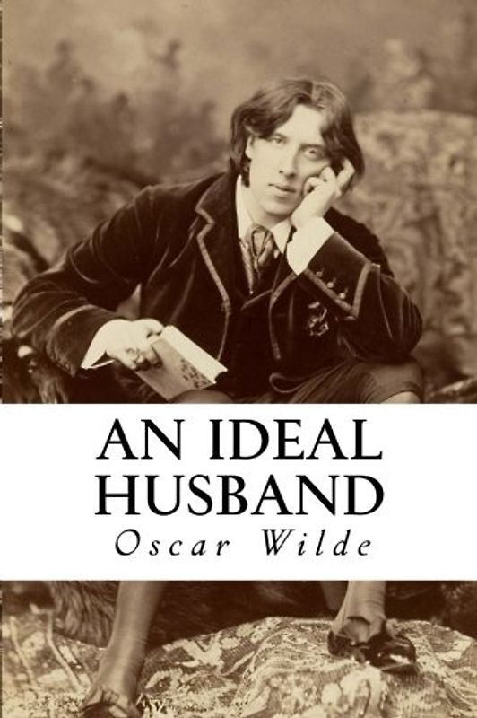 An Ideal Husband: A Play