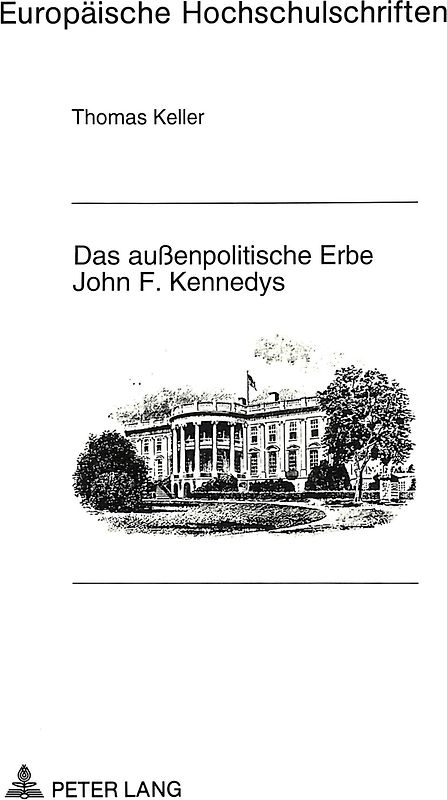 Das außenpolitische Erbe John F. Kennedys