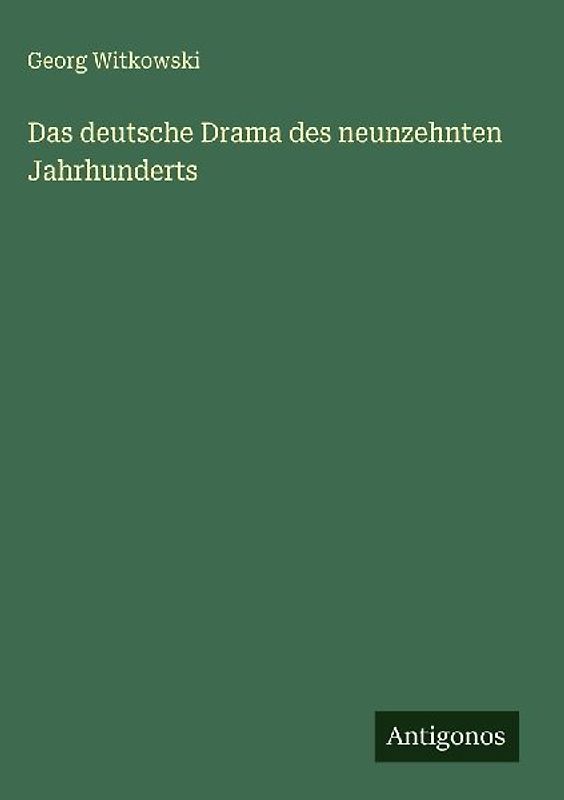 Das deutsche Drama des neunzehnten Jahrhunderts
