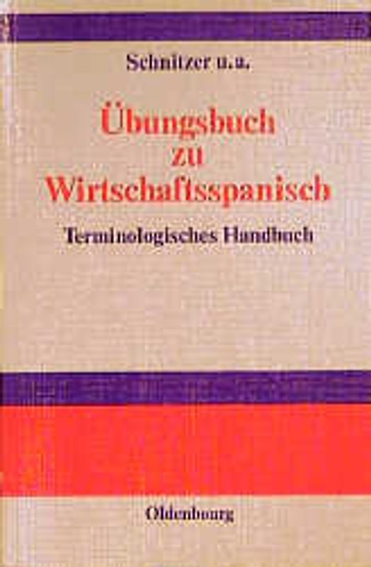 Übungsbuch zu Wirtschaftsspanisch. Terminologisches Handbuch /Manual de lenguaje económico