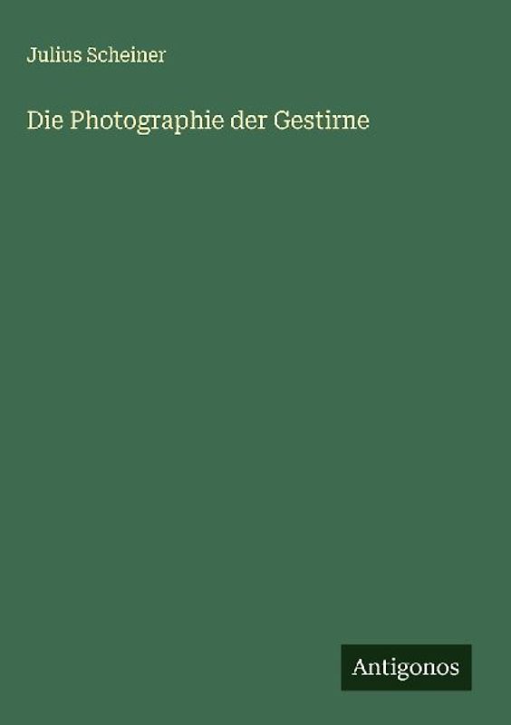 Die Photographie der Gestirne