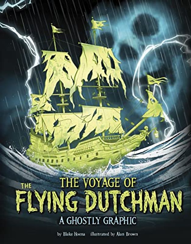 The Voyage of the Flying Dutchman: A Ghostly Graphic (Ghostly Graphics)