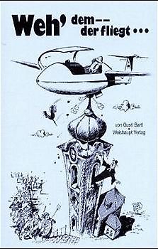 Weh' dem, der fliegt
