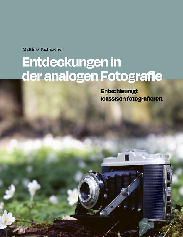 Entdeckungen in der analogen Fotografie