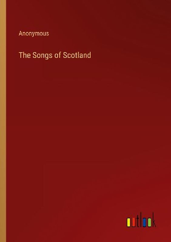 The Songs of Scotland
