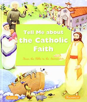 Tell Me about the Catholic Faith