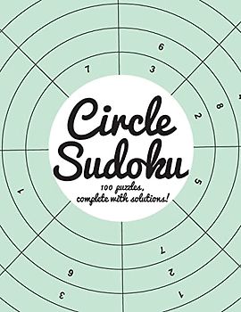 Circle Sudoku: 100 fun circle sudoku puzzles, complete with solutions