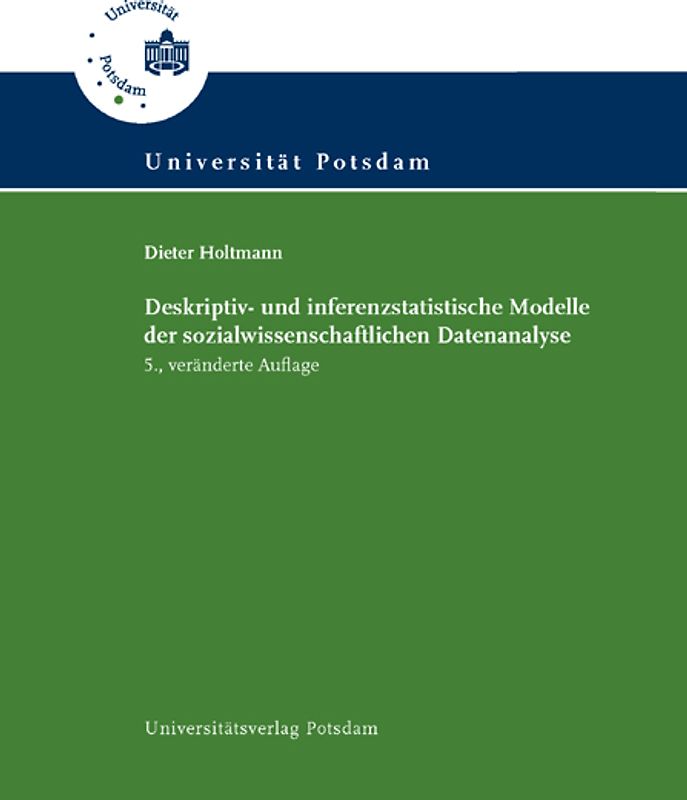 Deskriptiv- und inferenzstatistische Modelle der sozialwissenschaftlichen Datenanalyse
