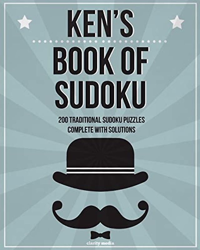Ken's Book Of Sudoku: 200 traditional sudoku puzzles in easy, medium & hard