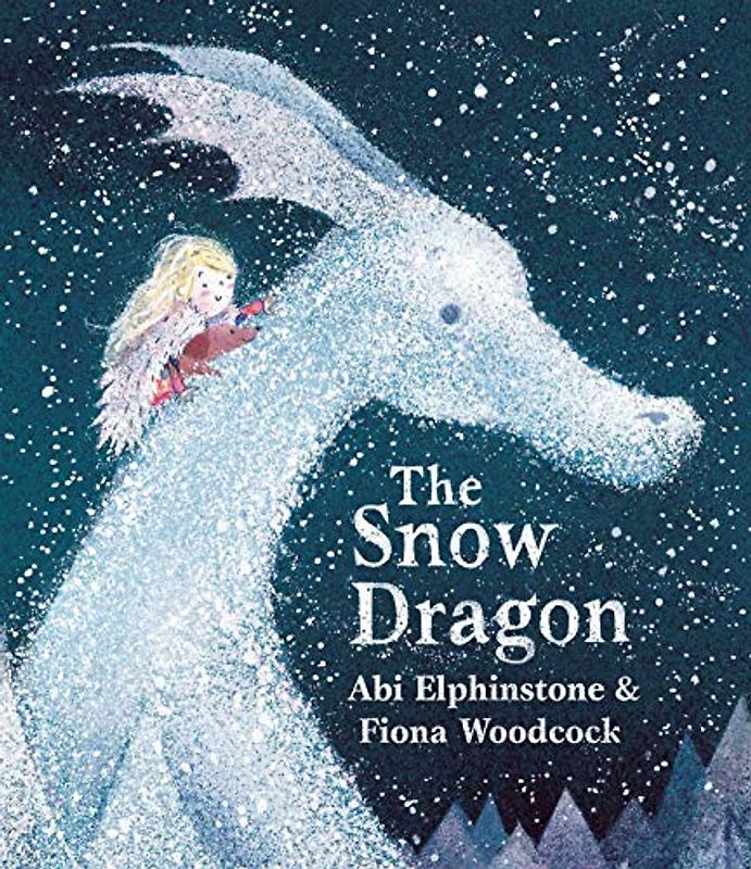 The Snow Dragon: The perfect book for cold winter's nights, and cosy Christmas mornings..
