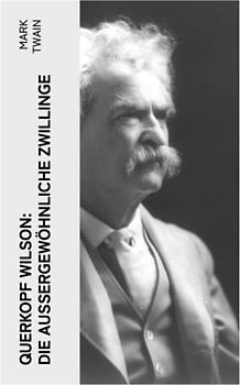 Querkopf Wilson: Die Außergewöhnliche Zwillinge: Wilson, der Spinner (Historischer Kriminalroman)