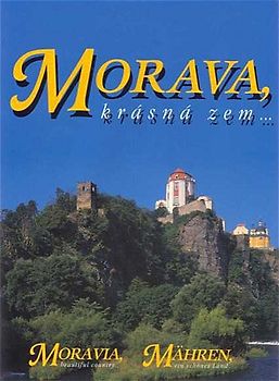 Mähren - Ein schönes Land / Moravia - Beautiful Country / Morava - Krasna zem