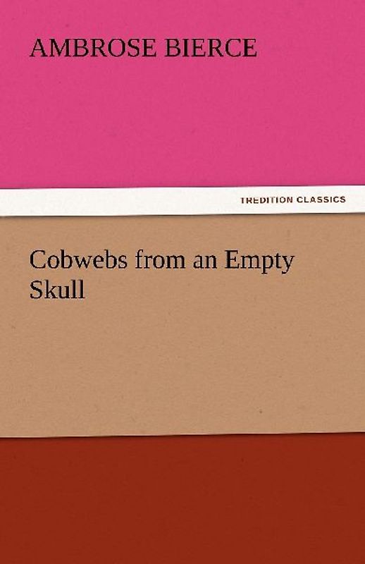 Cobwebs from an Empty Skull