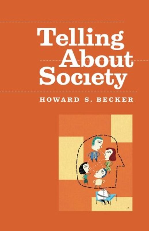 Telling about Society (Chicago Guides to Writing, Editing, & Publishing) - Becker, Howard Saul