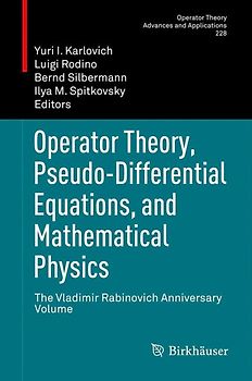 Operator Theory, Pseudo-Differential Equations, and Mathematical Physics
