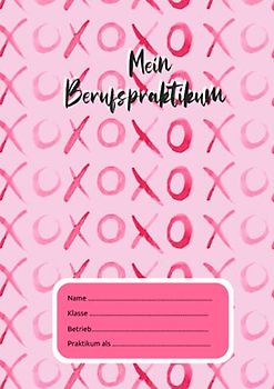 Mein Berufspraktikum: Praktikumsheft als Nachweis zur Berufsorientierung | Schülerpraktikum erfolgreich meistern und dokumentieren