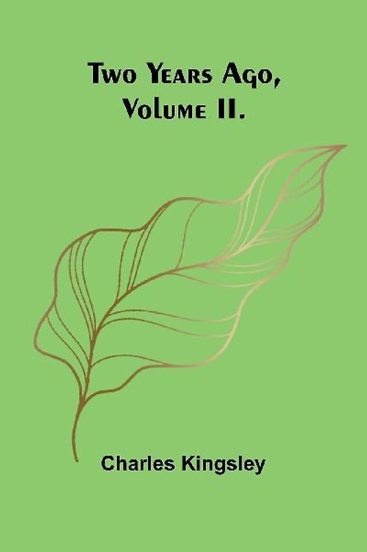 Two Years Ago, Volume II.