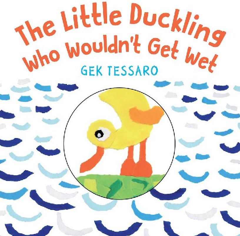 The Little Duckling Who Wouldn't Get Wet