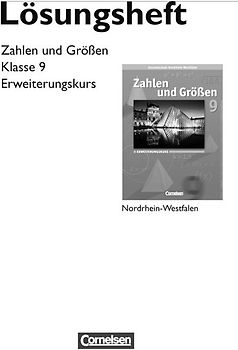 Zahlen und Größen - Kernlehrpläne Gesamtschule Nordrhein-Westfalen / 9. Schuljahr - Erweiterungskurs - Lösungen zum Schülerbuch