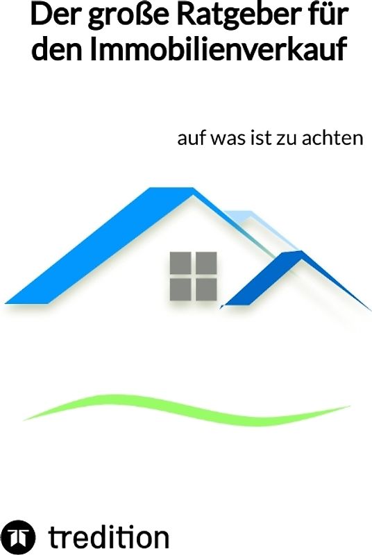 Der große Ratgeber für den Immobilienverkauf